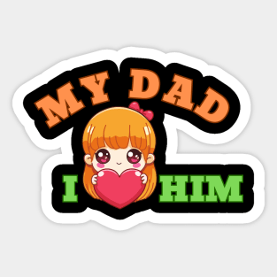 My Dad I Love Him, Fathers Day Sticker